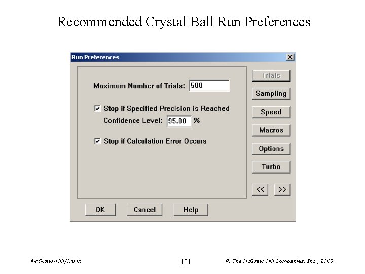 Recommended Crystal Ball Run Preferences Mc. Graw-Hill/Irwin 101 © The Mc. Graw-Hill Companies, Inc.