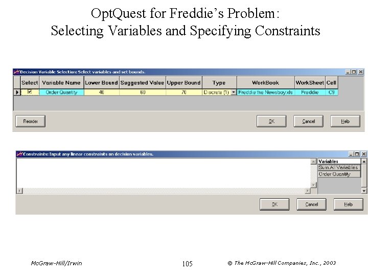 Opt. Quest for Freddie’s Problem: Selecting Variables and Specifying Constraints Mc. Graw-Hill/Irwin 105 ©