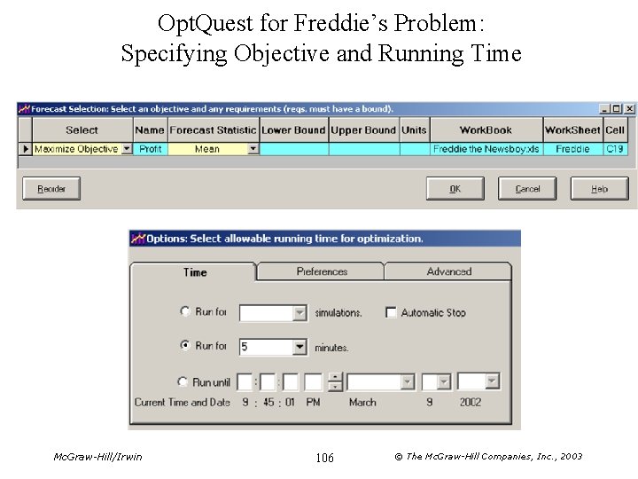 Opt. Quest for Freddie’s Problem: Specifying Objective and Running Time Mc. Graw-Hill/Irwin 106 ©