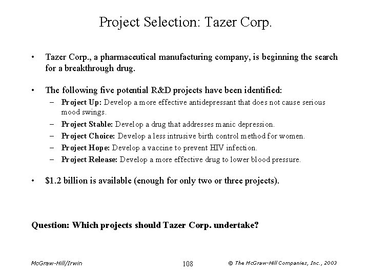 Project Selection: Tazer Corp. • Tazer Corp. , a pharmaceutical manufacturing company, is beginning