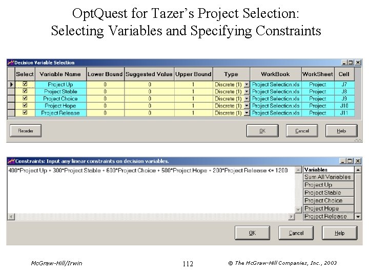 Opt. Quest for Tazer’s Project Selection: Selecting Variables and Specifying Constraints Mc. Graw-Hill/Irwin 112