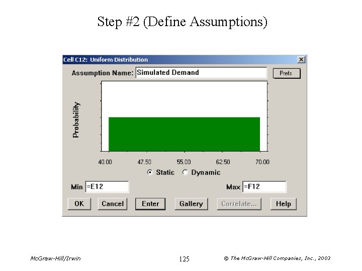 Step #2 (Define Assumptions) Mc. Graw-Hill/Irwin 125 © The Mc. Graw-Hill Companies, Inc. ,