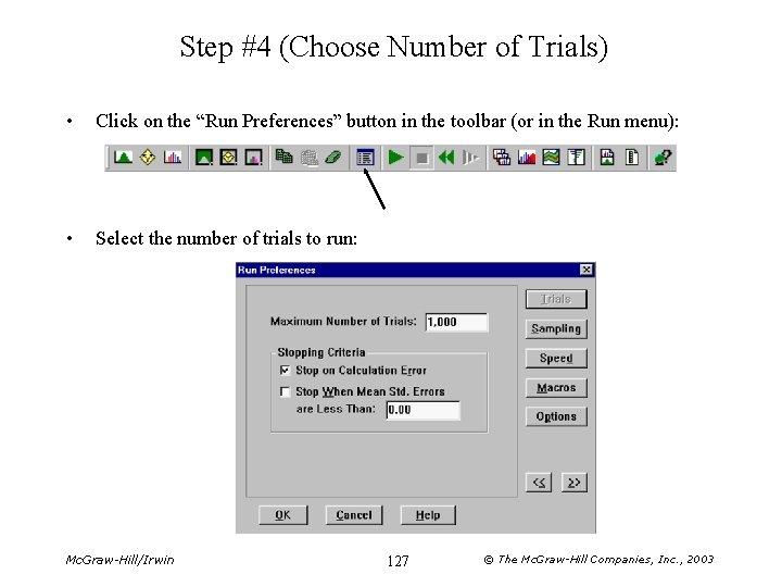 Step #4 (Choose Number of Trials) • Click on the “Run Preferences” button in