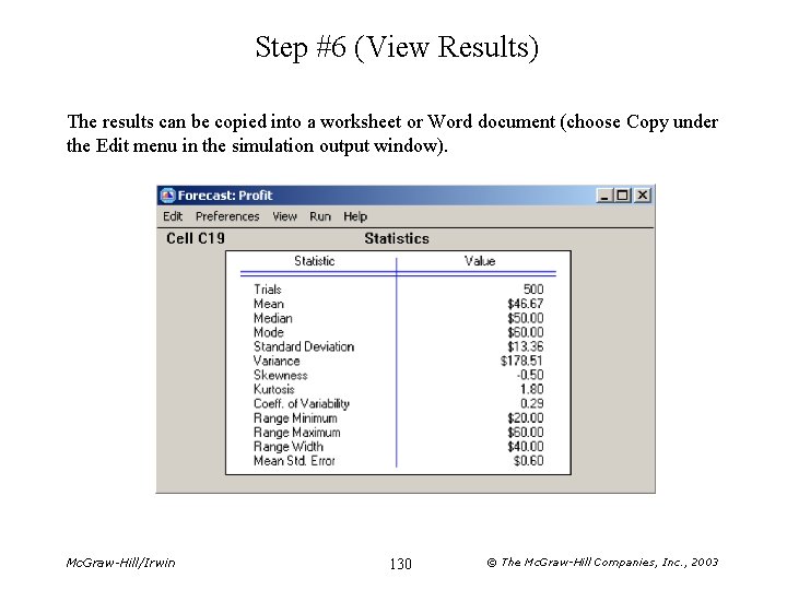 Step #6 (View Results) The results can be copied into a worksheet or Word