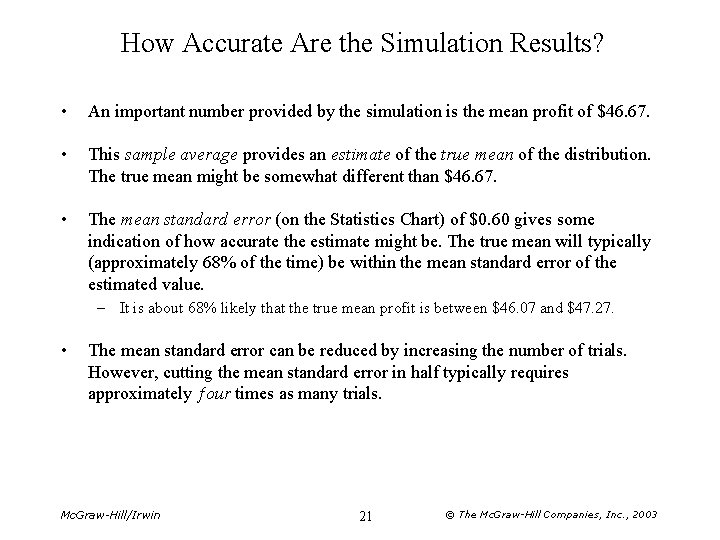 How Accurate Are the Simulation Results? • An important number provided by the simulation