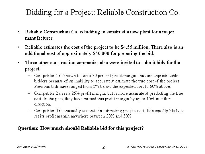 Bidding for a Project: Reliable Construction Co. • Reliable Construction Co. is bidding to