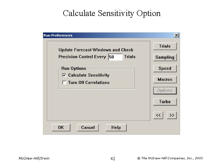 Calculate Sensitivity Option Mc. Graw-Hill/Irwin 42 © The Mc. Graw-Hill Companies, Inc. , 2003