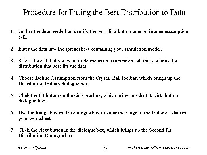 Procedure for Fitting the Best Distribution to Data 1. Gather the data needed to