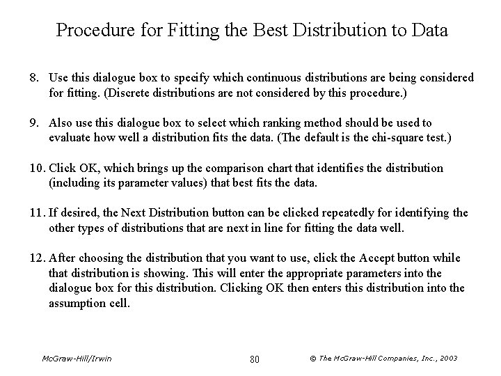 Procedure for Fitting the Best Distribution to Data 8. Use this dialogue box to