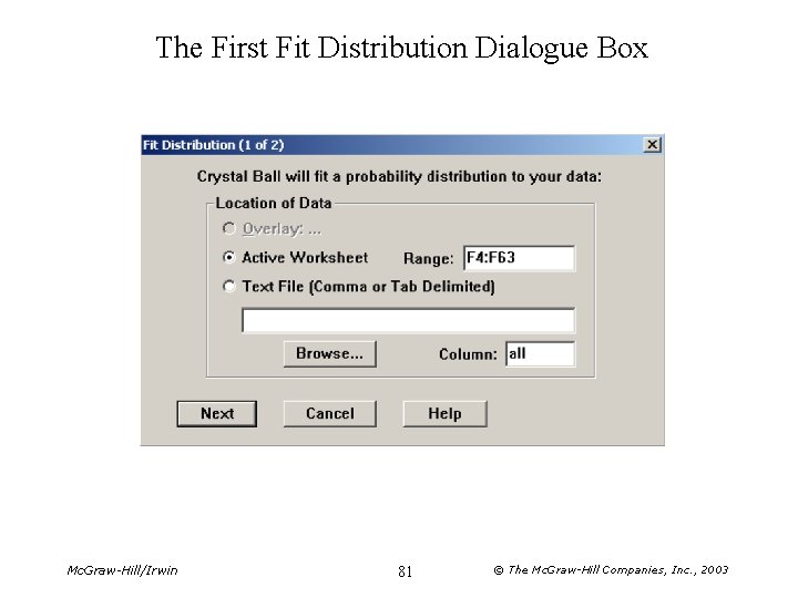 The First Fit Distribution Dialogue Box Mc. Graw-Hill/Irwin 81 © The Mc. Graw-Hill Companies,