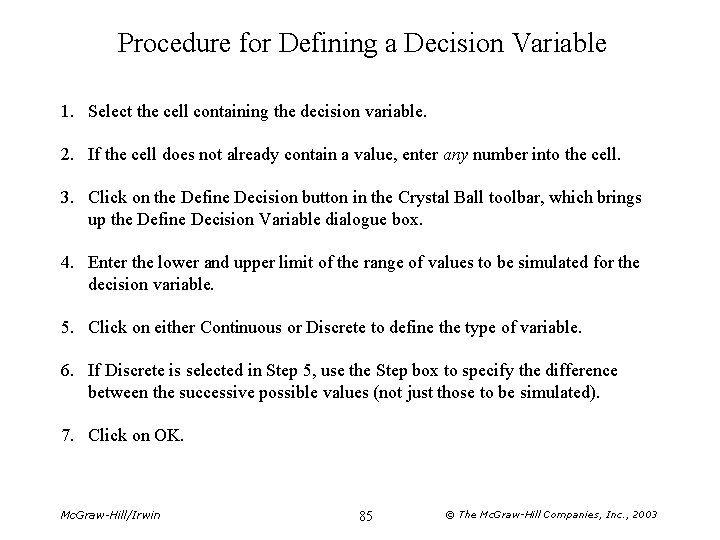 Procedure for Defining a Decision Variable 1. Select the cell containing the decision variable.