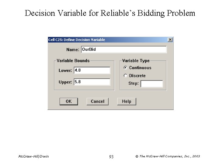 Decision Variable for Reliable’s Bidding Problem Mc. Graw-Hill/Irwin 93 © The Mc. Graw-Hill Companies,
