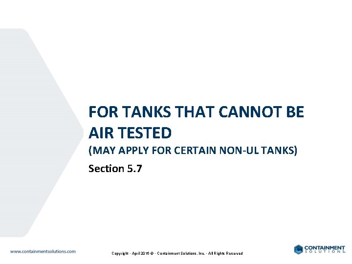 FOR TANKS THAT CANNOT BE AIR TESTED (MAY APPLY FOR CERTAIN NON-UL TANKS) Section