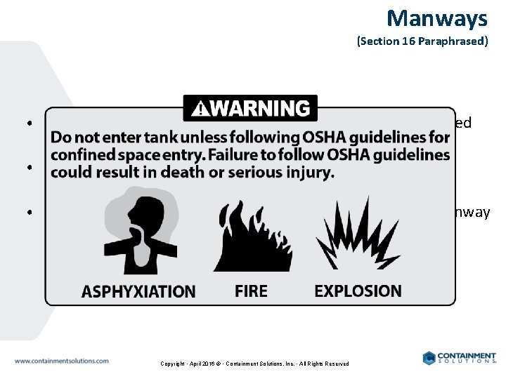 Manways (Section 16 Paraphrased) • The load bearing capacity for a standard 22” manway