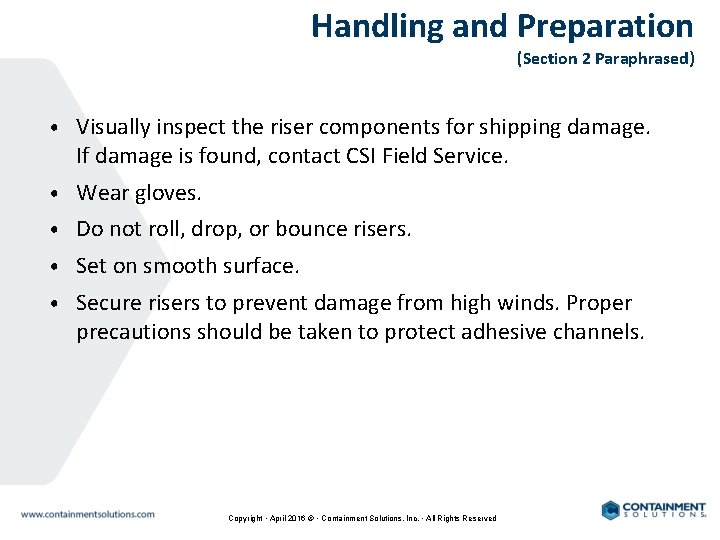 Handling and Preparation (Section 2 Paraphrased) • Visually inspect the riser components for shipping