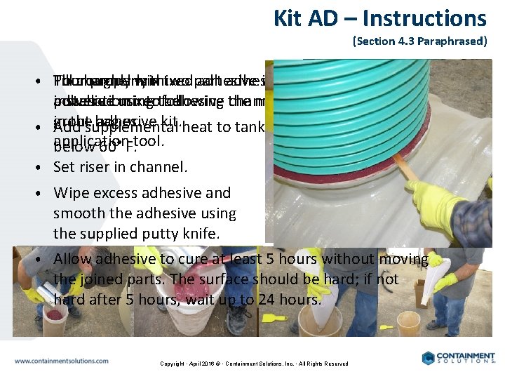 Kit AD – Instructions (Section 4. 3 Paraphrased) Pour properly adhesive into by grout