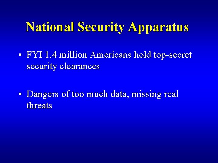National Security Apparatus • FYI 1. 4 million Americans hold top-secret security clearances •
