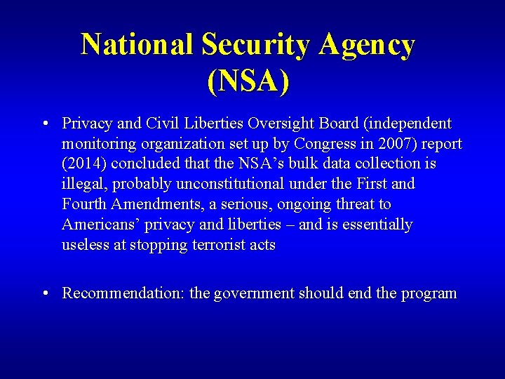 National Security Agency (NSA) • Privacy and Civil Liberties Oversight Board (independent monitoring organization