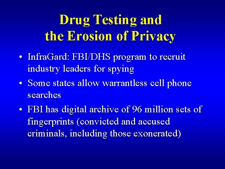 Drug Testing and the Erosion of Privacy • Infra. Gard: FBI/DHS program to recruit