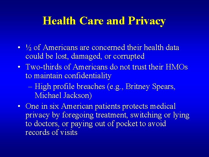 Health Care and Privacy • ½ of Americans are concerned their health data could