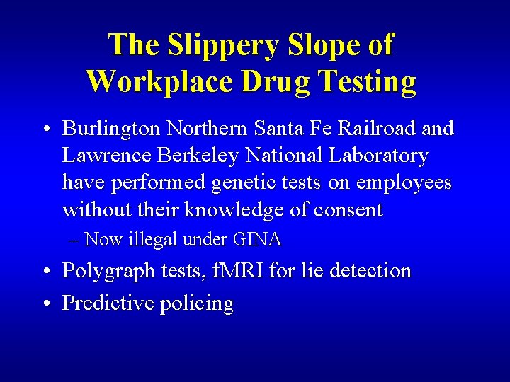 The Slippery Slope of Workplace Drug Testing • Burlington Northern Santa Fe Railroad and