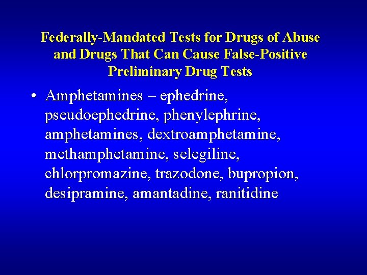 Federally-Mandated Tests for Drugs of Abuse and Drugs That Can Cause False-Positive Preliminary Drug