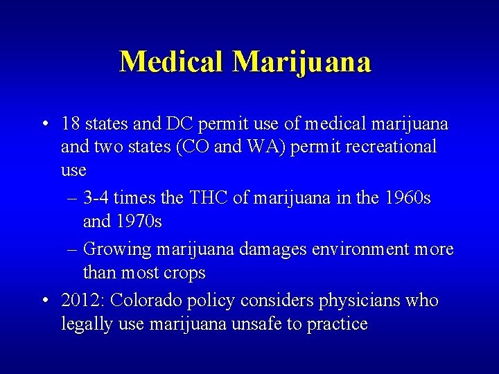 Medical Marijuana • 18 states and DC permit use of medical marijuana and two