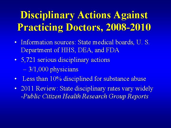 Disciplinary Actions Against Practicing Doctors, 2008 -2010 • Information sources: State medical boards, U.