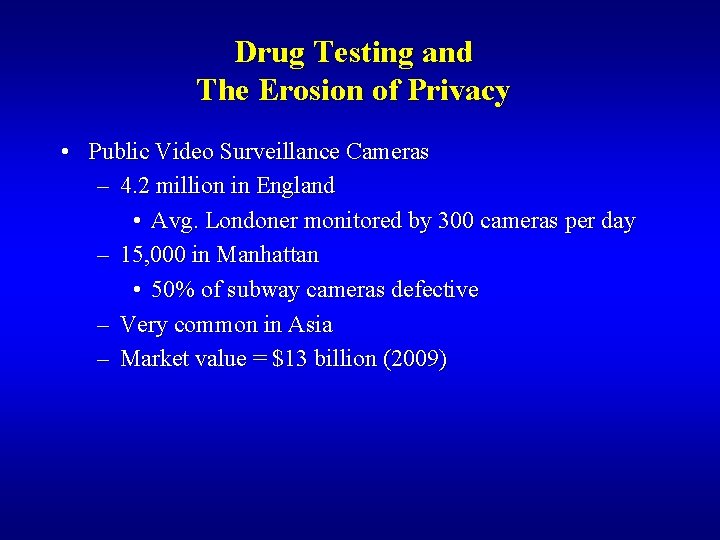 Drug Testing and The Erosion of Privacy • Public Video Surveillance Cameras – 4.