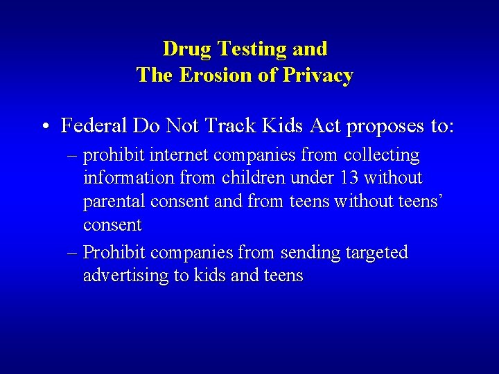 Drug Testing and The Erosion of Privacy • Federal Do Not Track Kids Act