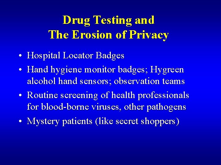 Drug Testing and The Erosion of Privacy • Hospital Locator Badges • Hand hygiene