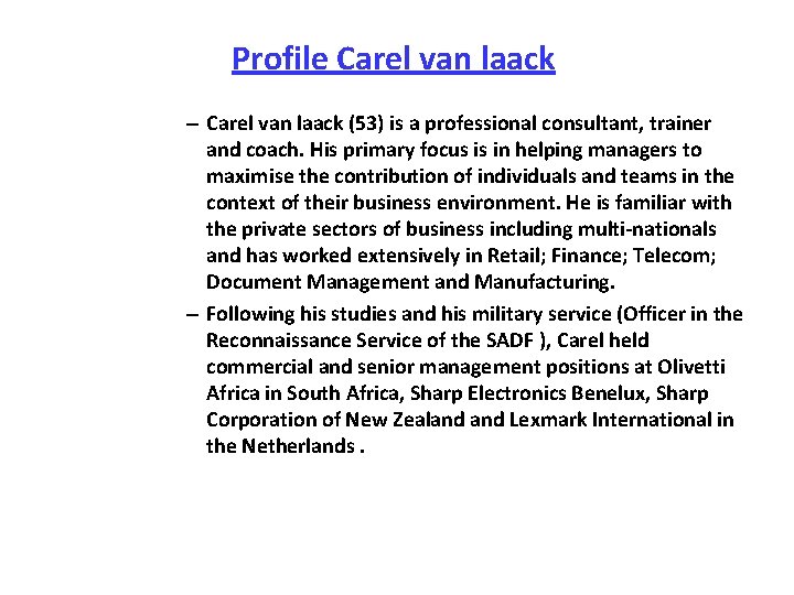 Profile Carel van laack – Carel van laack (53) is a professional consultant, trainer