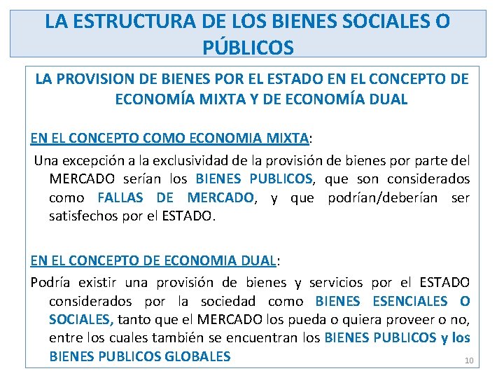 LA ESTRUCTURA DE LOS BIENES SOCIALES O PÚBLICOS LA PROVISION DE BIENES POR EL