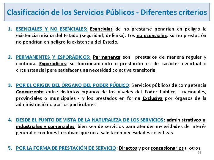 Clasificación de los Servicios Públicos - Diferentes criterios 1. ESENCIALES Y NO ESENCIALES: Esenciales
