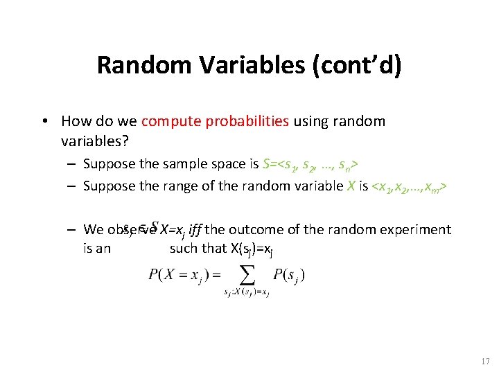 Random Variables (cont’d) • How do we compute probabilities using random variables? – Suppose