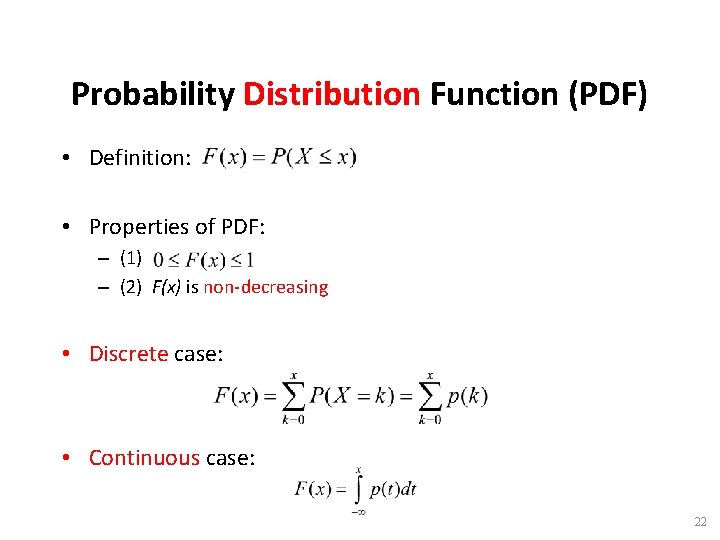 Probability Distribution Function (PDF) • Definition: • Properties of PDF: – (1) – (2)