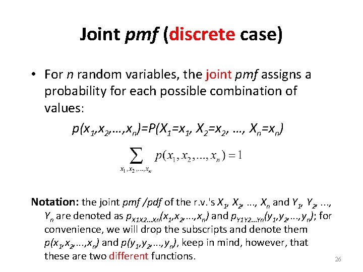 Joint pmf (discrete case) • For n random variables, the joint pmf assigns a