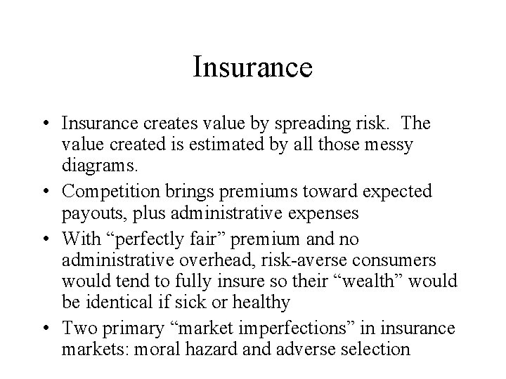 Insurance • Insurance creates value by spreading risk. The value created is estimated by