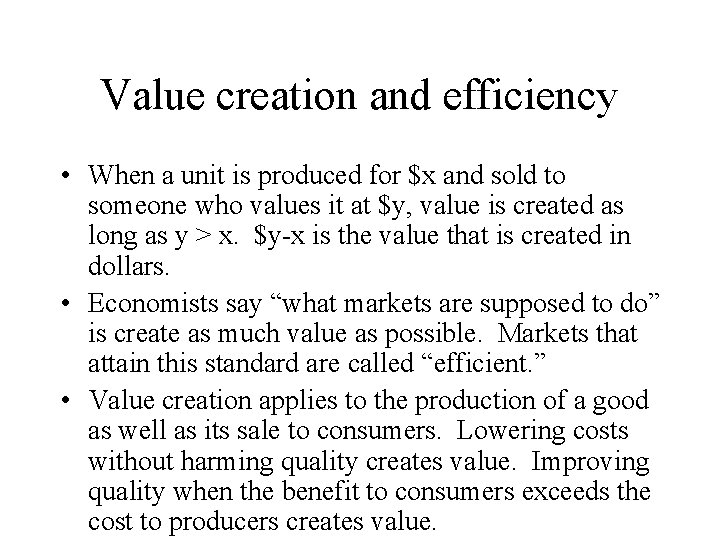 Value creation and efficiency • When a unit is produced for $x and sold