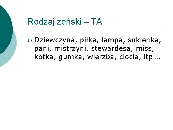 Rodzaj żeński – TA ¡ Dziewczyna, piłka, lampa, sukienka, pani, mistrzyni, stewardesa, miss, kotka,