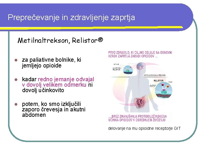 Preprečevanje in zdravljenje zaprtja Metilnaltrekson, Relistor® l za paliativne bolnike, ki jemljejo opioide l