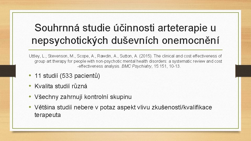 Souhrnná studie účinnosti arteterapie u nepsychotických duševních onemocnění Uttley, L. , Stevenson, M. ,