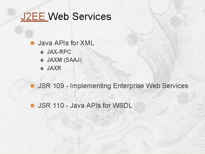 J 2 EE Web Services n Java APIs for XML n JAX-RPC n JAXM J 2 EE Web Services n Java APIs for XML n JAX-RPC n JAXM