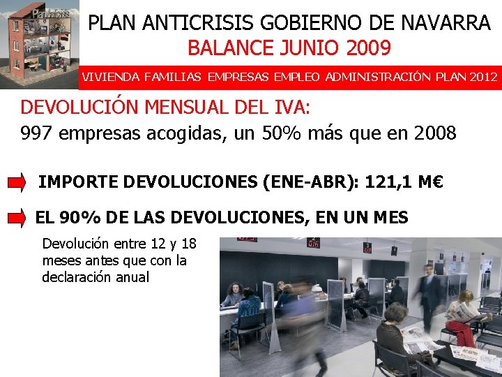 PLAN ANTICRISIS GOBIERNO DE NAVARRA BALANCE JUNIO 2009 VIVIENDA FAMILIAS EMPRESAS EMPLEO ADMINISTRACIÓN PLAN