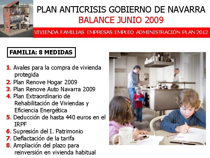PLAN ANTICRISIS GOBIERNO DE NAVARRA BALANCE JUNIO 2009 VIVIENDA FAMILIAS EMPRESAS EMPLEO ADMINISTRACIÓN PLAN