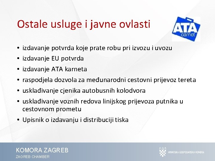 Ostale usluge i javne ovlasti izdavanje potvrda koje prate robu pri izvozu i uvozu