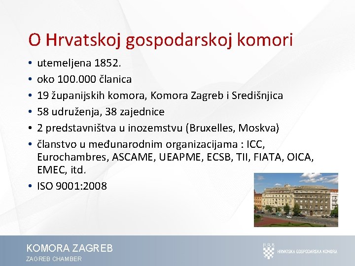 O Hrvatskoj gospodarskoj komori utemeljena 1852. oko 100. 000 članica 19 županijskih komora, Komora