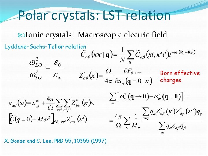 Polar crystals: LST relation Ionic crystals: Macroscopic electric field Lyddane-Sachs-Teller relation Born effective charges