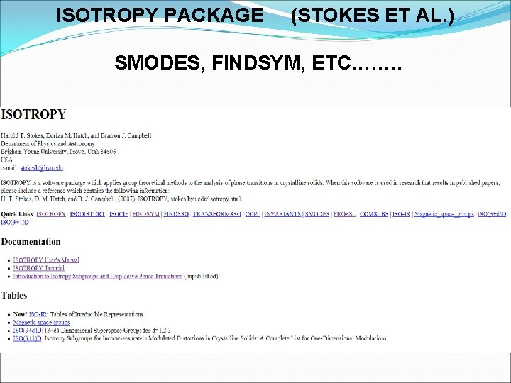 ISOTROPY PACKAGE (STOKES ET AL. ) SMODES, FINDSYM, ETC……. . 