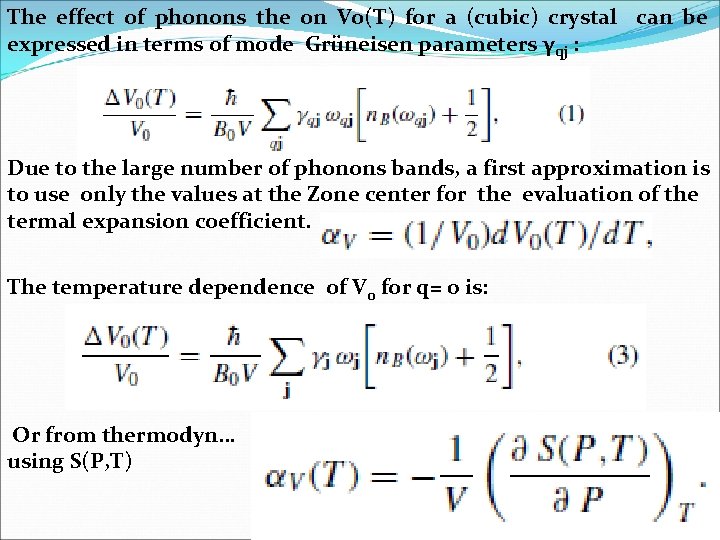 The effect of phonons the on Vo(T) for a (cubic) crystal can be expressed